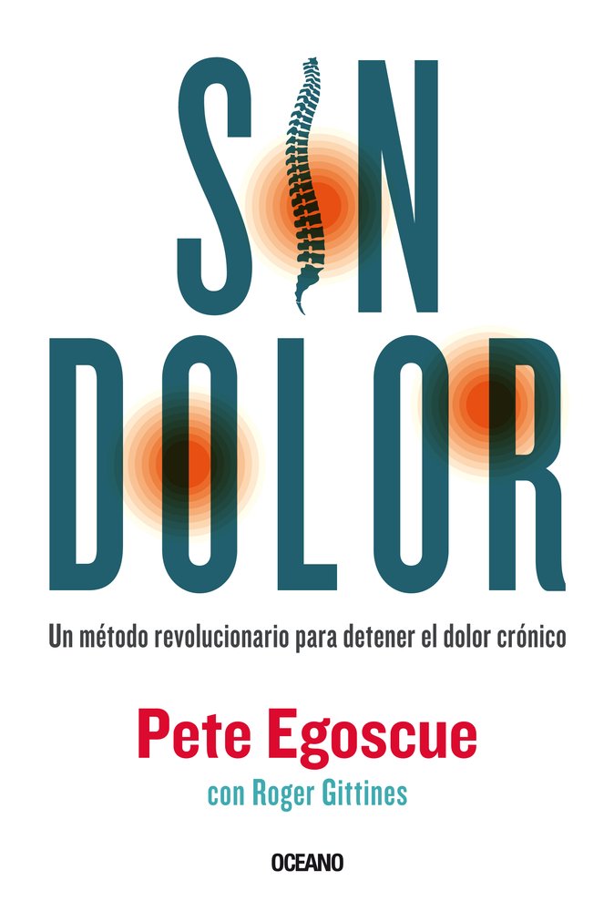Libro: Sin dolor. El método revolucionario para combatir el dolor crónico (Para Estar Bien/ Be Well) (Spanish Edition)