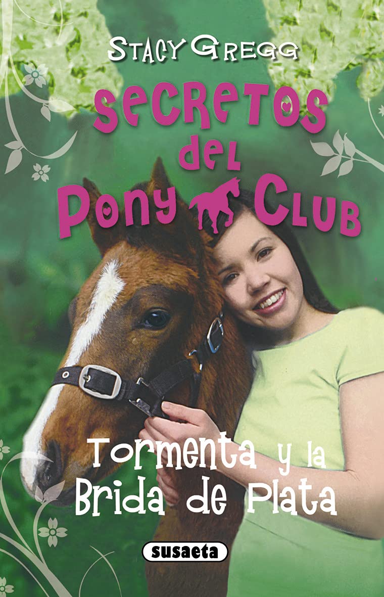 Libro: Tormenta y La Brida De Plata (Secretos Del Pony Club)