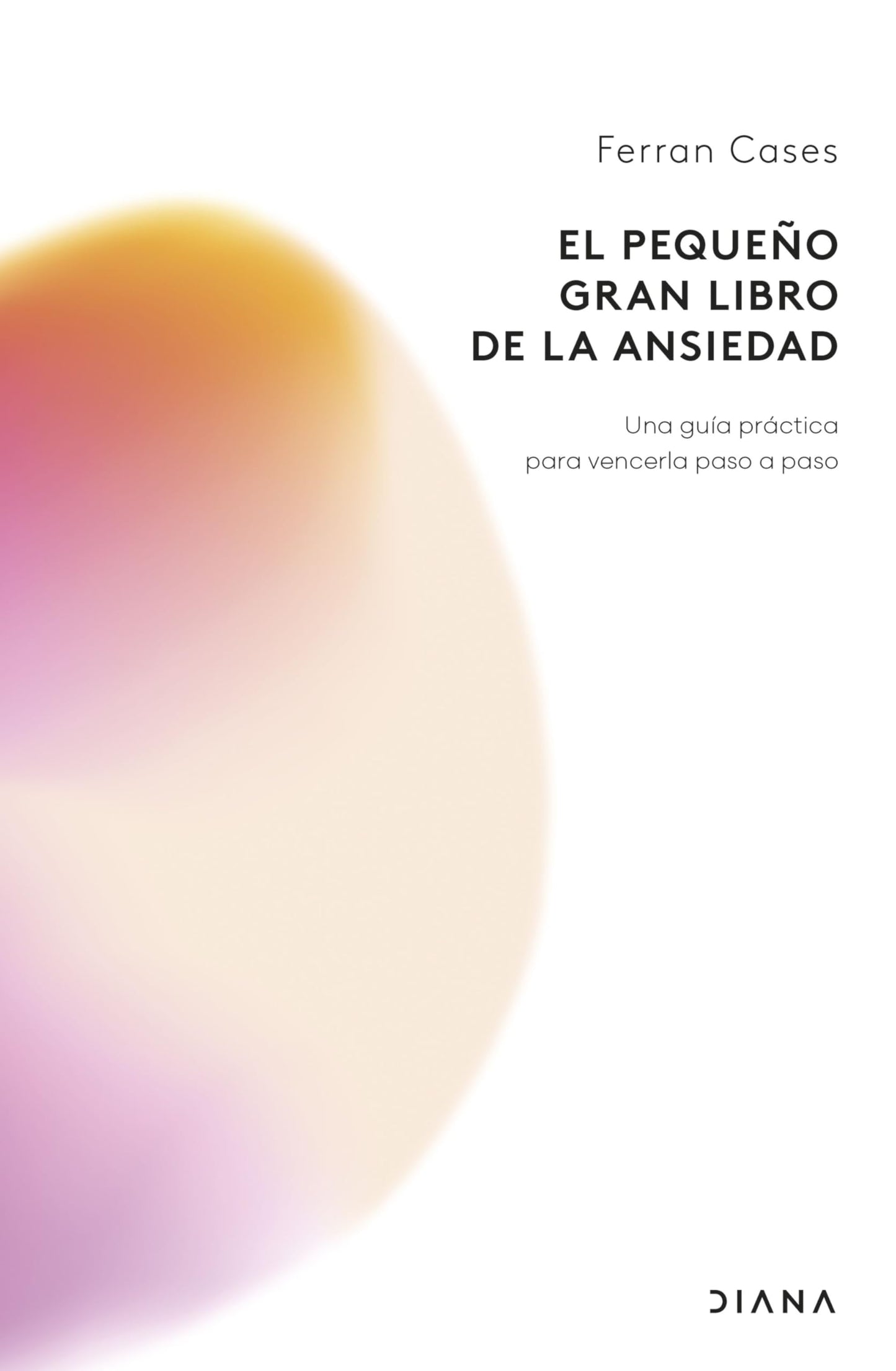 Libro: El pequeño gran libro de la ansiedad: Una guía práctica para vencerla paso a paso (Colección aniversario)