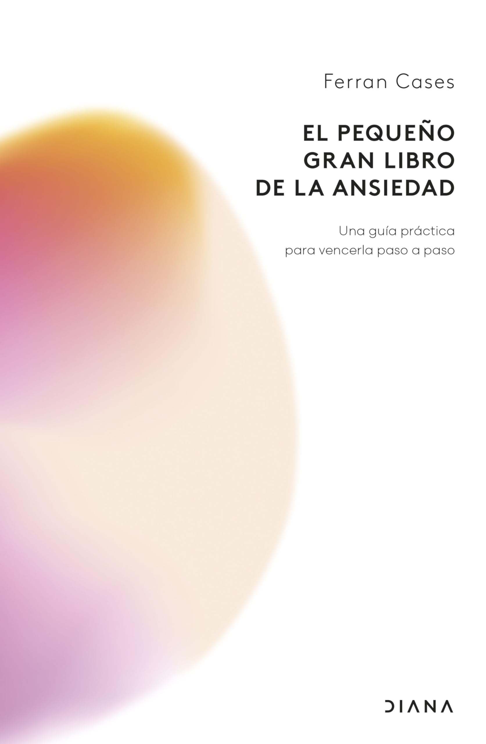 Libro: El pequeño gran libro de la ansiedad: Una guía práctica para vencerla paso a paso (Colección aniversario)