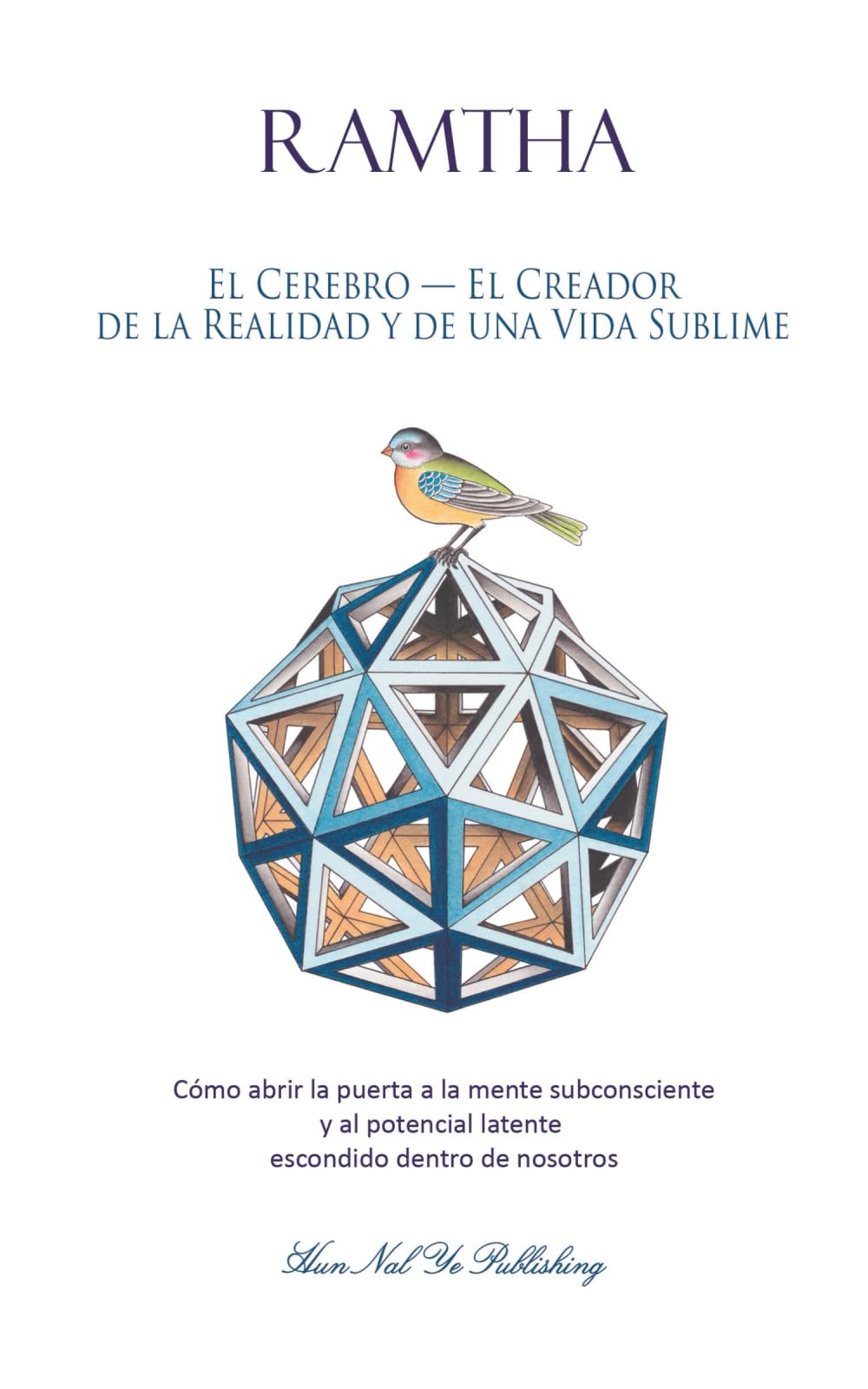 Libro: El Cerebro - El Creador de la Realidad y de una Vida Sublime: Cómo abrir la puerta a la mente subconsciente y al potencial latente escondido dentro de nosotros: Volume 2 (Estrella Norte Ram)