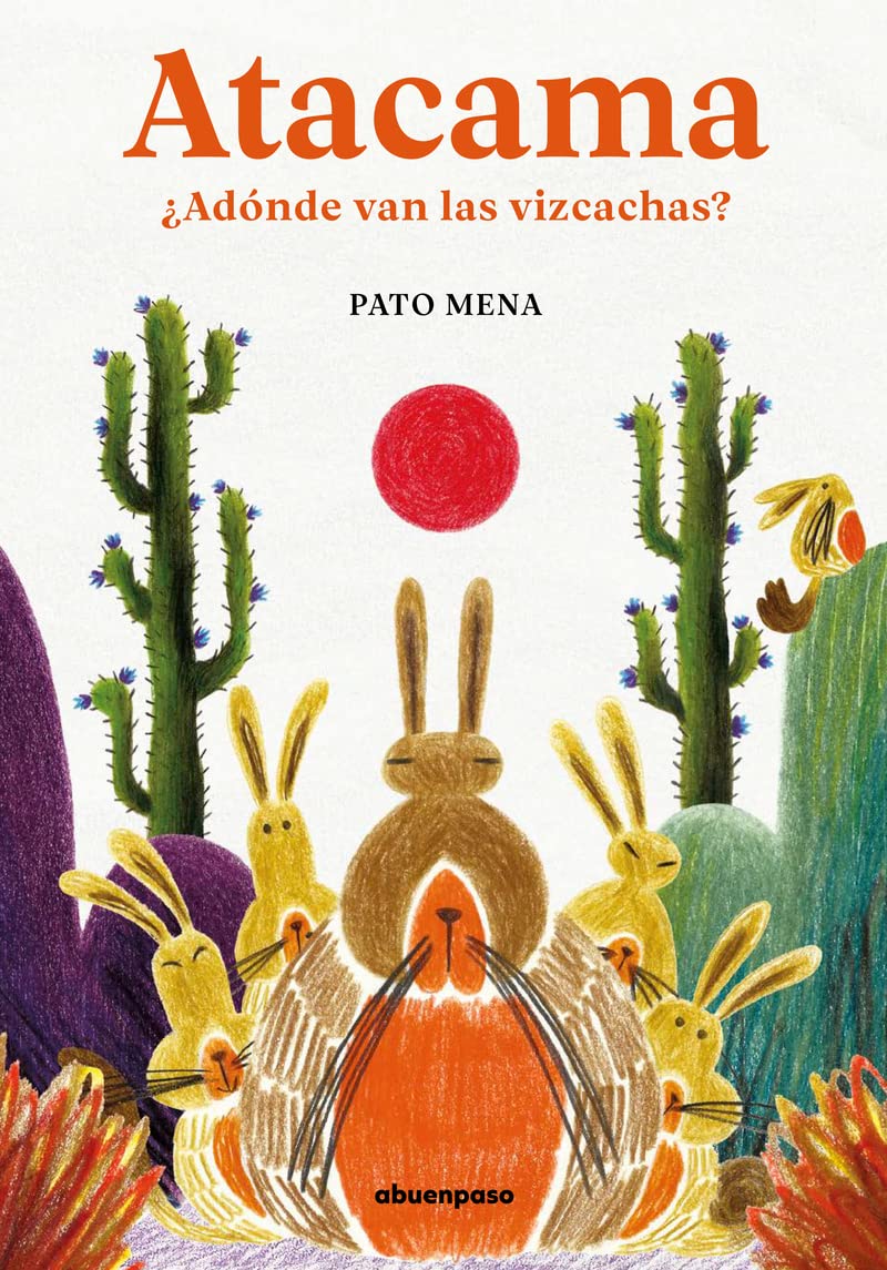 Libro: Atacama: ¿Adónde van las vizcachas? (ILUSTRADOS)