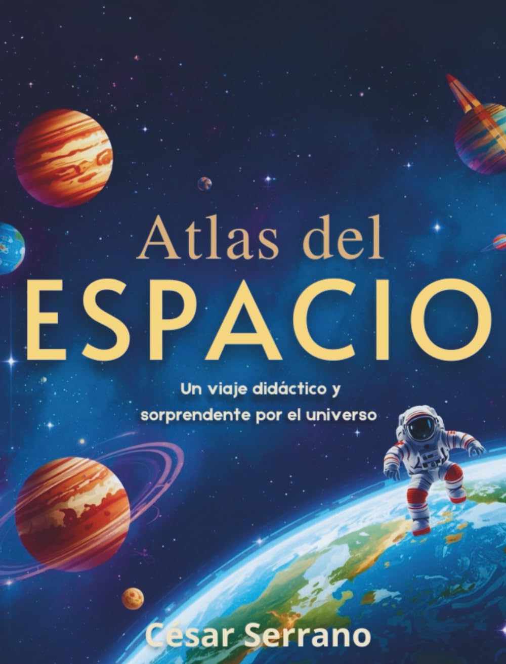 Libro: ATLAS DEL ESPACIO PARA NIÑOS: Descubre el Sistema Solar, Planetas, Estrellas y Galaxias (Pequeños Exploradores del Cosmos) (Spanish Edition)