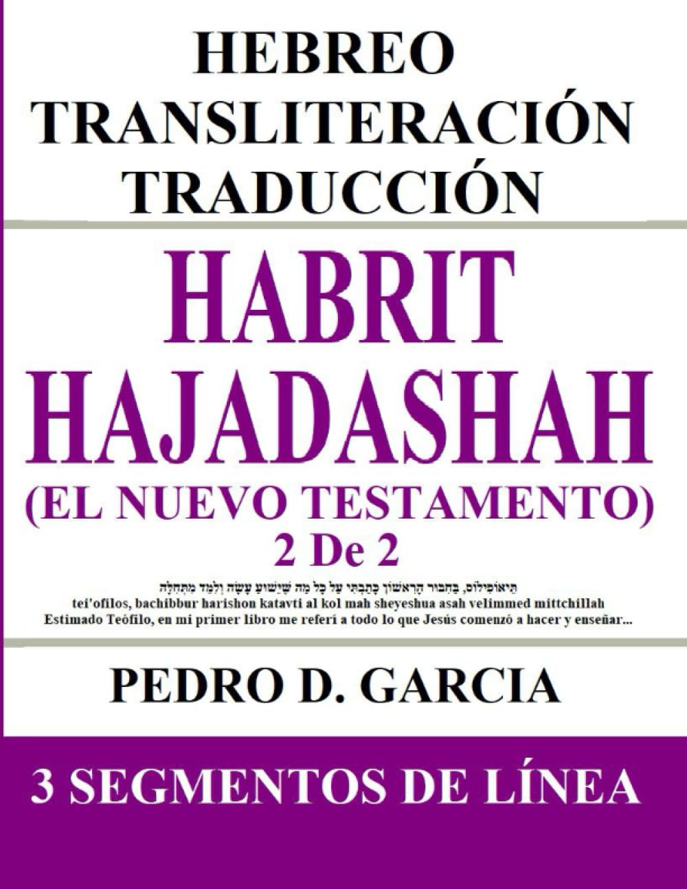 Libro: Habrit Hajadashah (El Nuevo Testamento) 2 De 2: Hebreo Transliteración Traducción: Hechos Romanos 1,2 Corintios Gálatas Efesios Filipenses Colosenses ... Juan Judas y Apocalipsis (Spanish Edition)