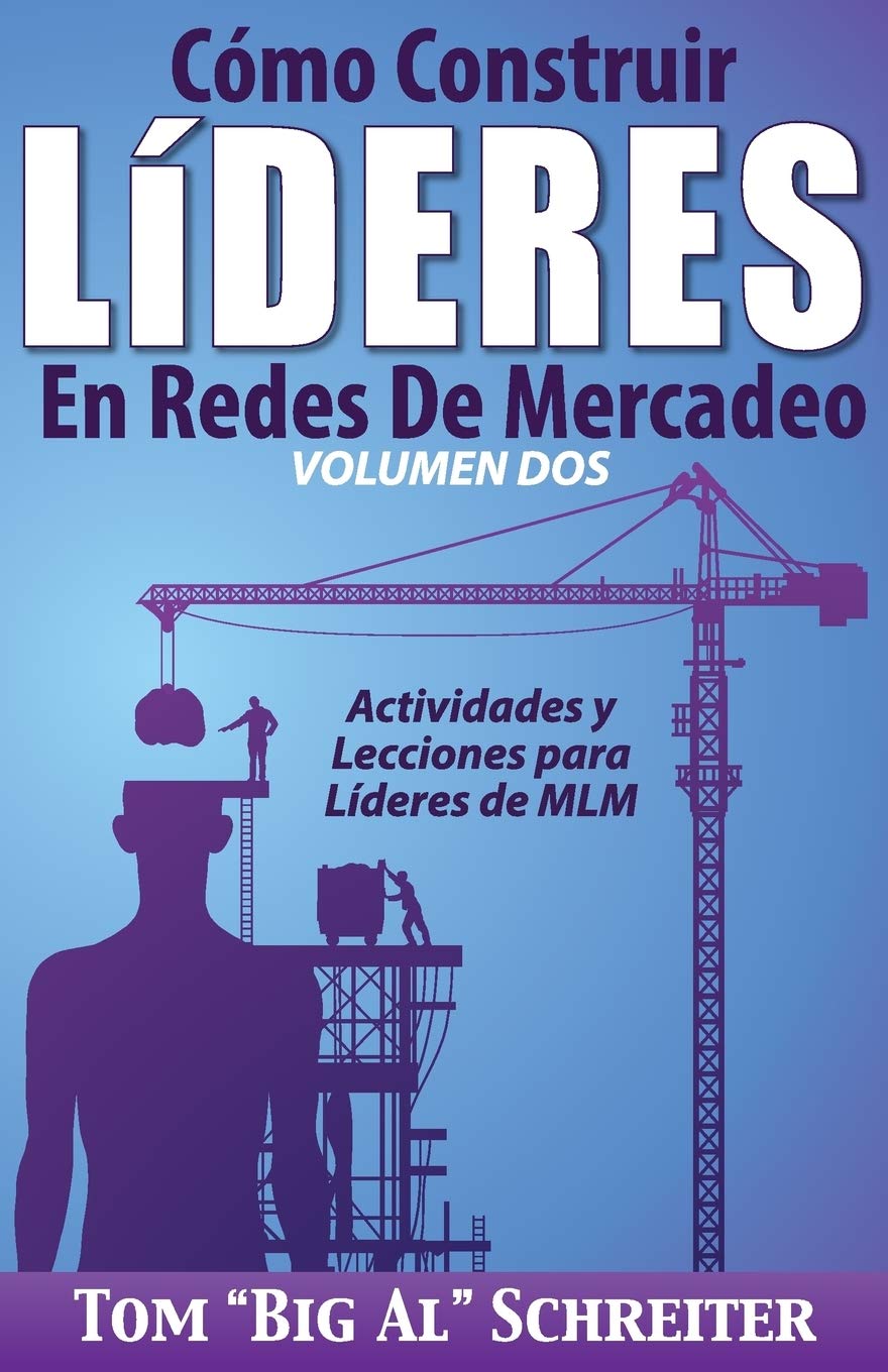 Libro: Cómo Construir Líderes En Redes De Mercadeo Volumen Dos: Actividades Y Lecciones Para Líderes de MLM (Spanish Edition)