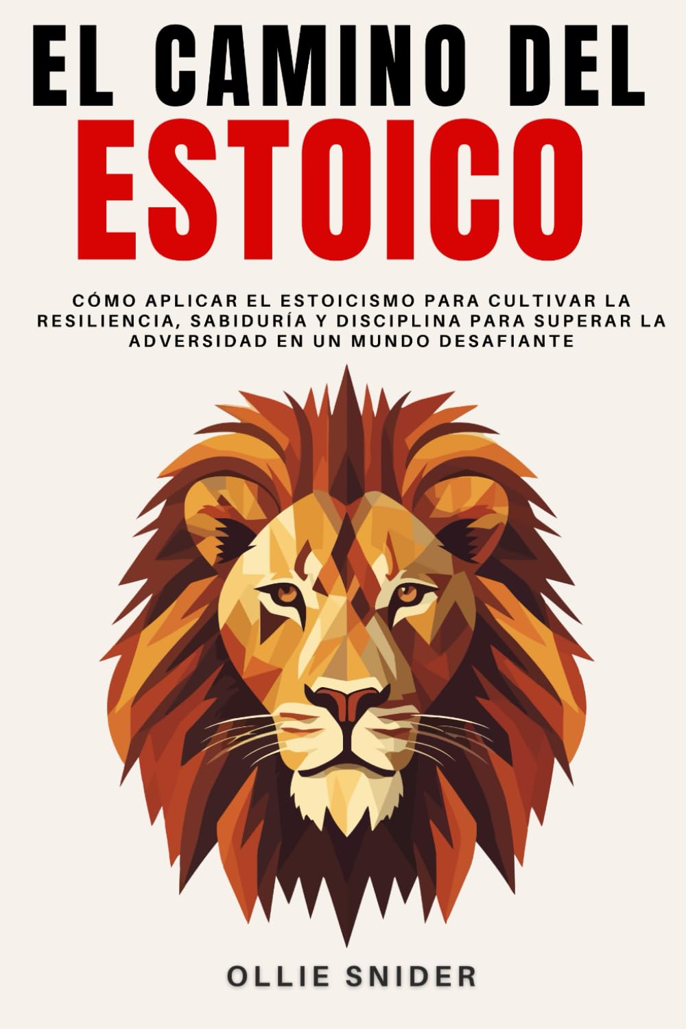 Libro: El Camino del Estoico: Cómo Aplicar el Estoicismo para Cultivar la Resiliencia, Sabiduría y Disciplina para Superar la Adversidad en un Mundo ... del Crecimiento Personal) (Spanish Edition)