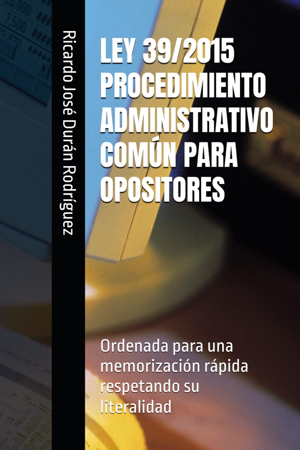 LEY 39/2015 PROCEDIMIENTO ADMINISTRATIVO COMÚN PARA OPOSITORES: Ordenada para una memorización rápida respetando su literalidad, versión en español