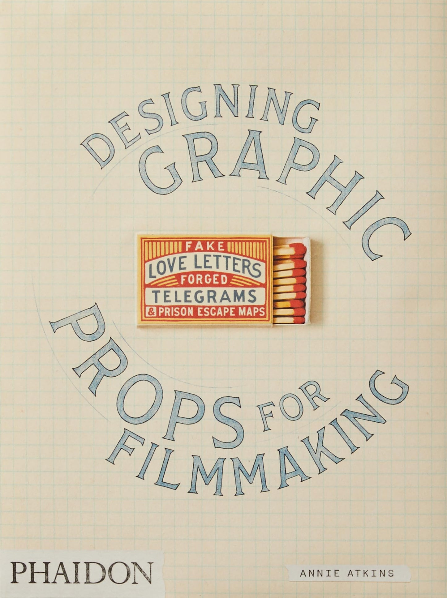 Libro: Fake love letters, forged telegrams and prison escape maps: Designing Graphic Props for Filmmaking (DESIGN)
