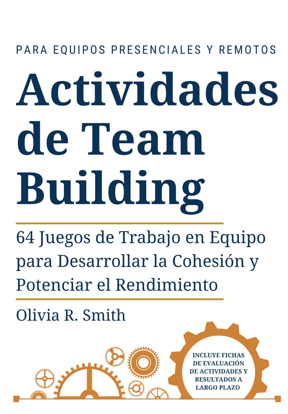 Libro: Actividades de Team Building.: 64 Juegos de Trabajo en Equipo para Desarrollar la Cohesión y Potenciar el Rendimiento