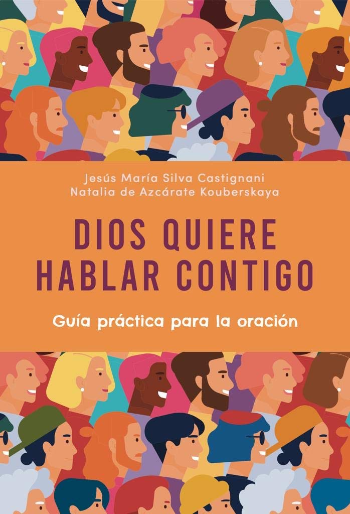 Libro: Dios quiere hablar contigo: Guía práctica para la oración