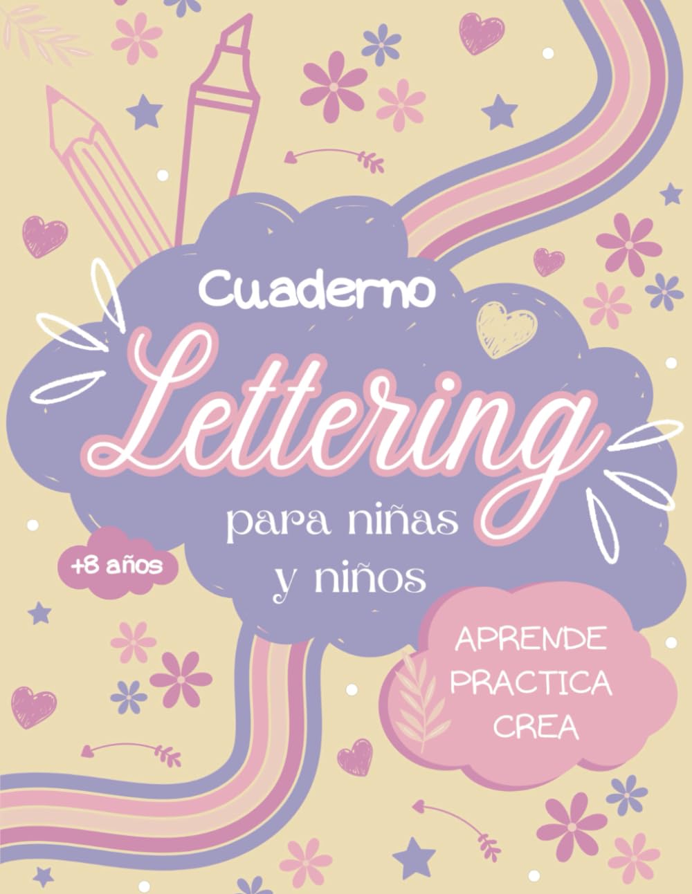 Libro: Cuaderno Lettering para Niñas y Niños: + 8 años - Aprende - Practica - Crea (Spanish Edition)