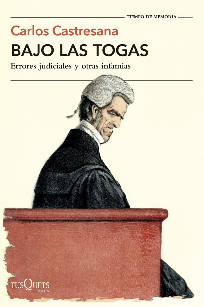 Libro: Bajo las togas: Errores judiciales y otras infamias (Tiempo de Memoria)