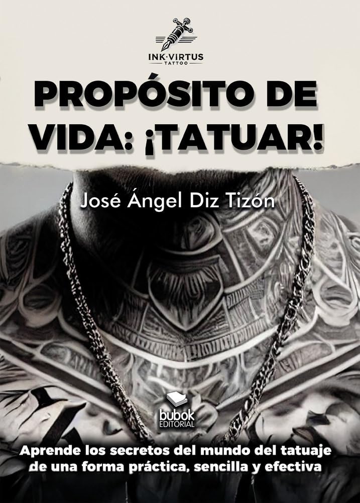 Libro: PROPÓSITO DE VIDA: ¡TATUAR!