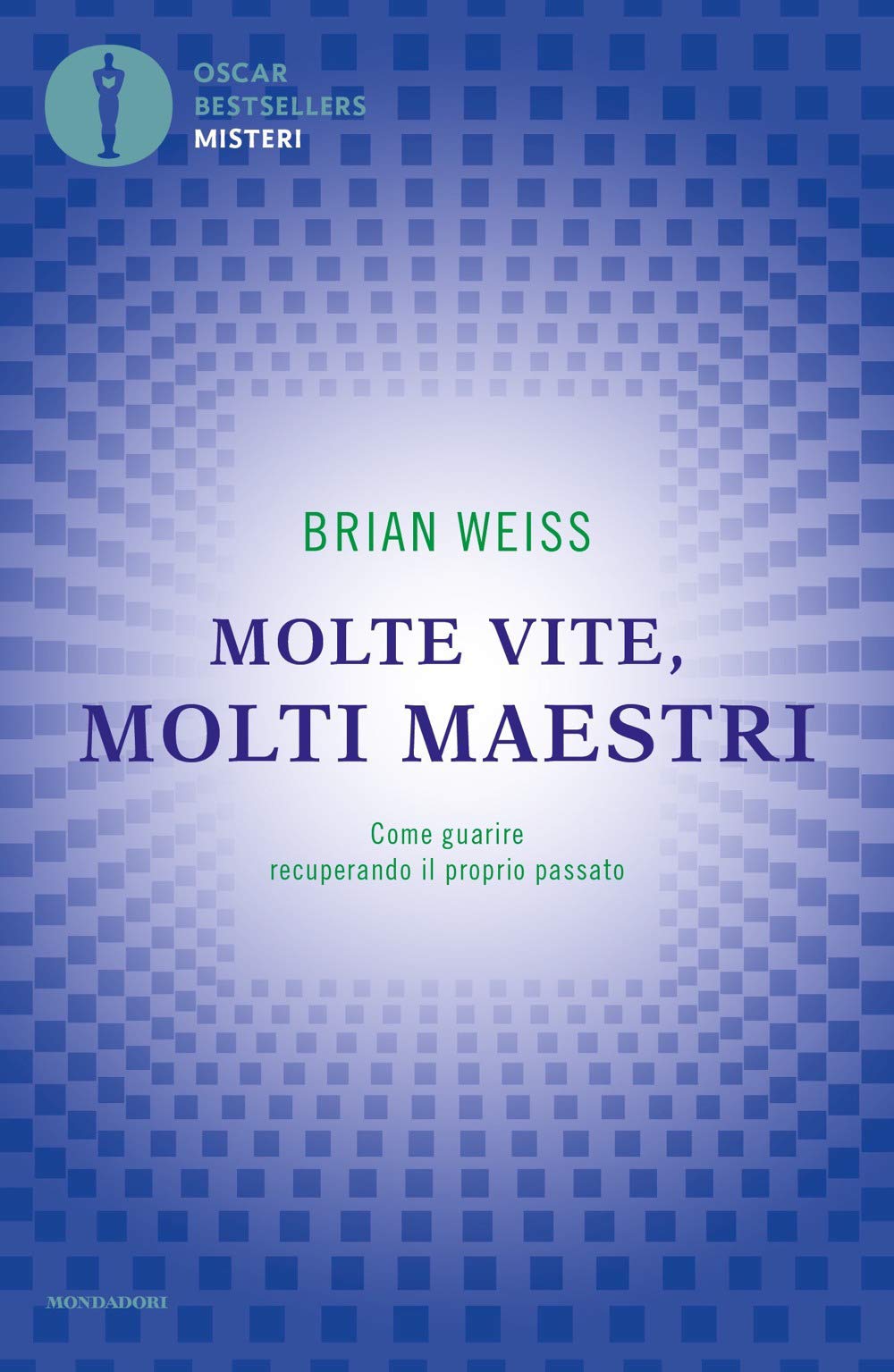 Libro: Molte vite, molti maestri. Come guarire recuperando il proprio passato (Oscar bestsellers misteri)
