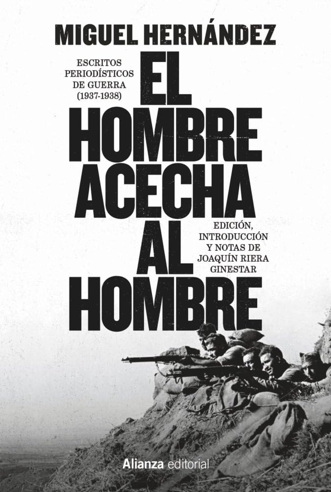 Libro: El hombre acecha al hombre: Escritos periodísticos de guerra (1937-1938) (Libros Singulares (LS))