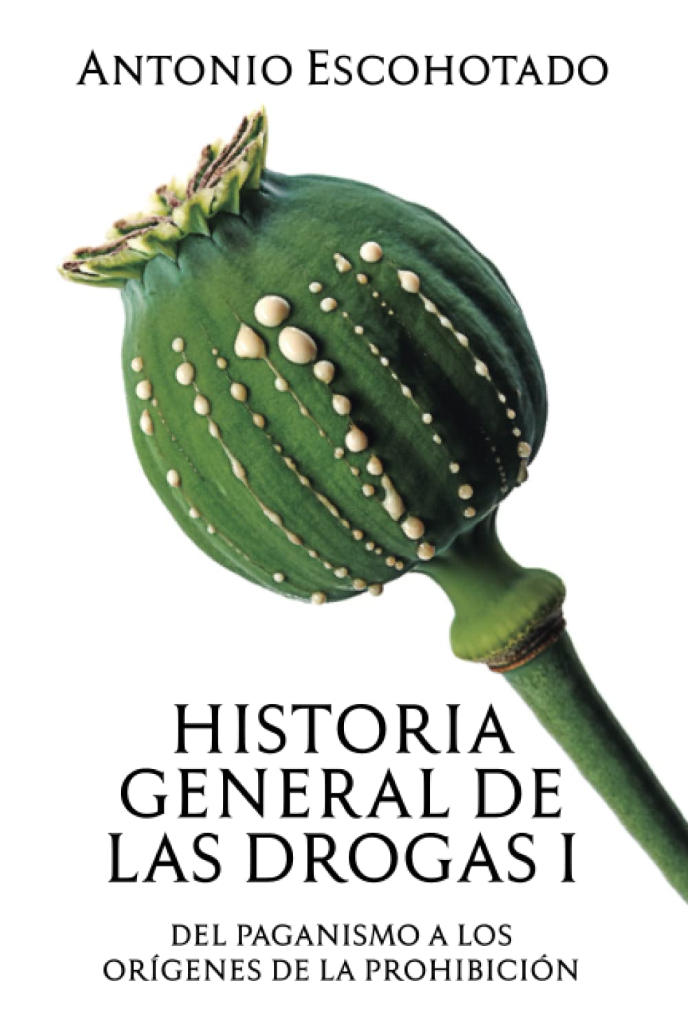 Libro: Historia general de las drogas. Tomo I: 1