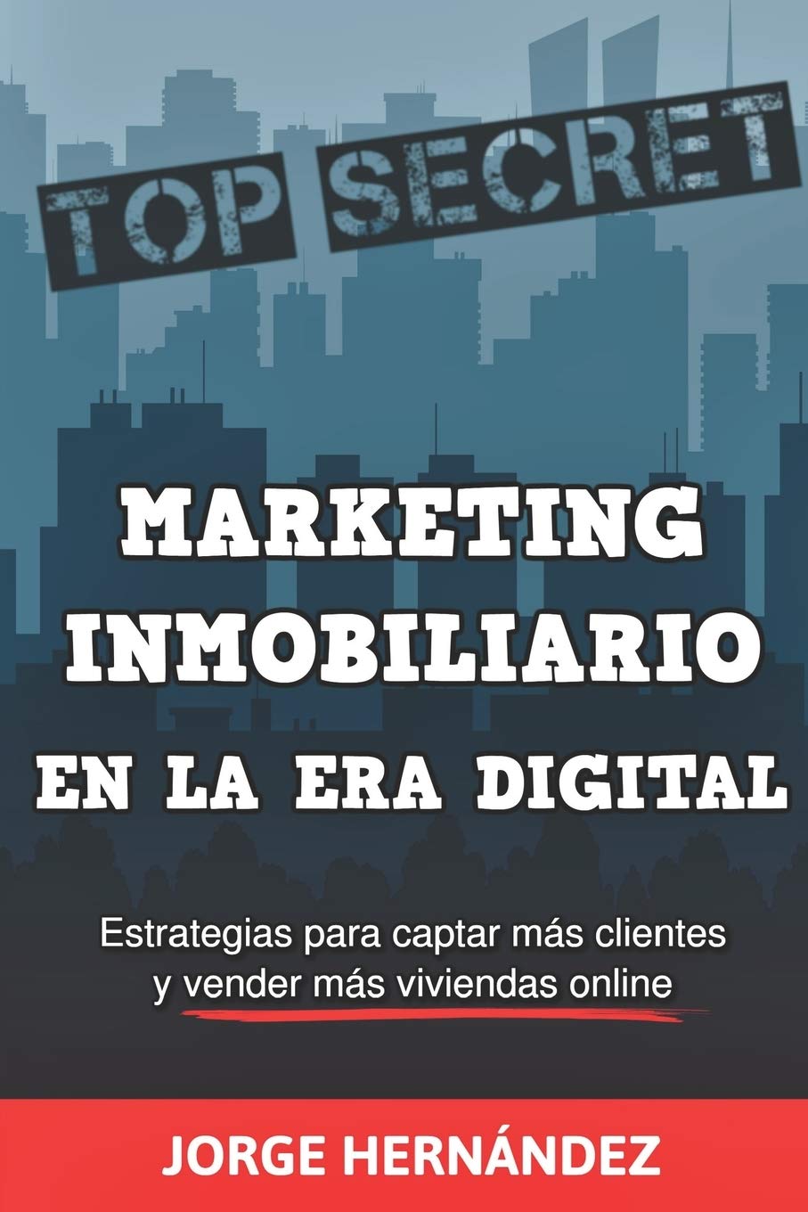 Libro: Marketing Inmobiliario en la Era Digital: Los secretos del marketing digital aplicados al negocio inmobiliario (Spanish Edition)