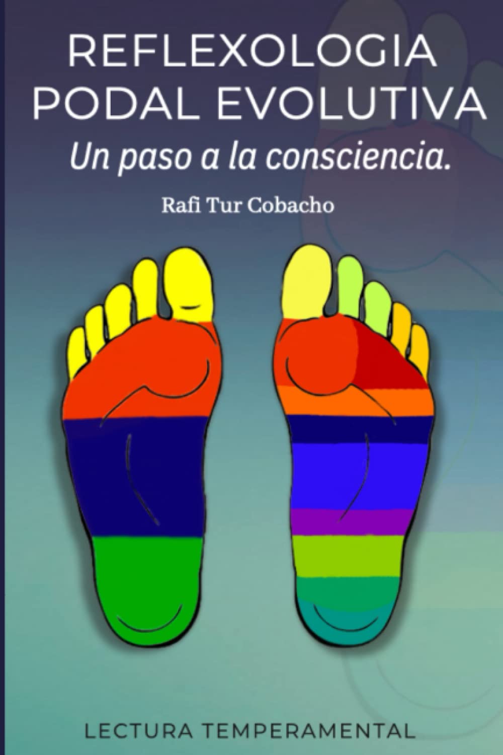 Libro: REFLEXOLOGÍA PODAL EVOLUTIVA: Un paso a la consciencia (Spanish Edition)