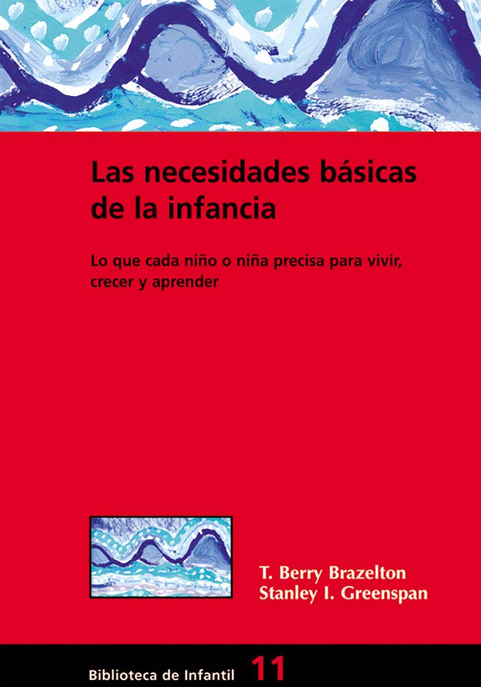 Libro: Las necesidades básicas de la infancia: Lo que cada niño o niña precisa para vivir, crecer y aprender (Comunidad educativa) (Spanish Edition)