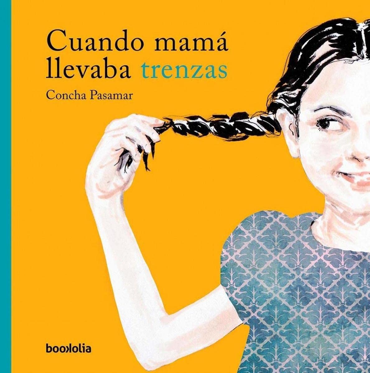 Libro: Cuando mamá llevaba trenzas (Spanish Edition)