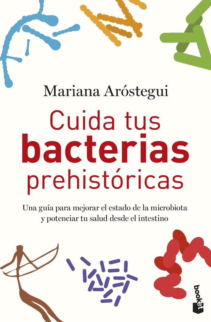 Libro: Cuida tus bacterias prehistóricas: Una guía para mejorar el estado de la microbiota y potenciar tu salud desde el intestino (Vivir Mejor)