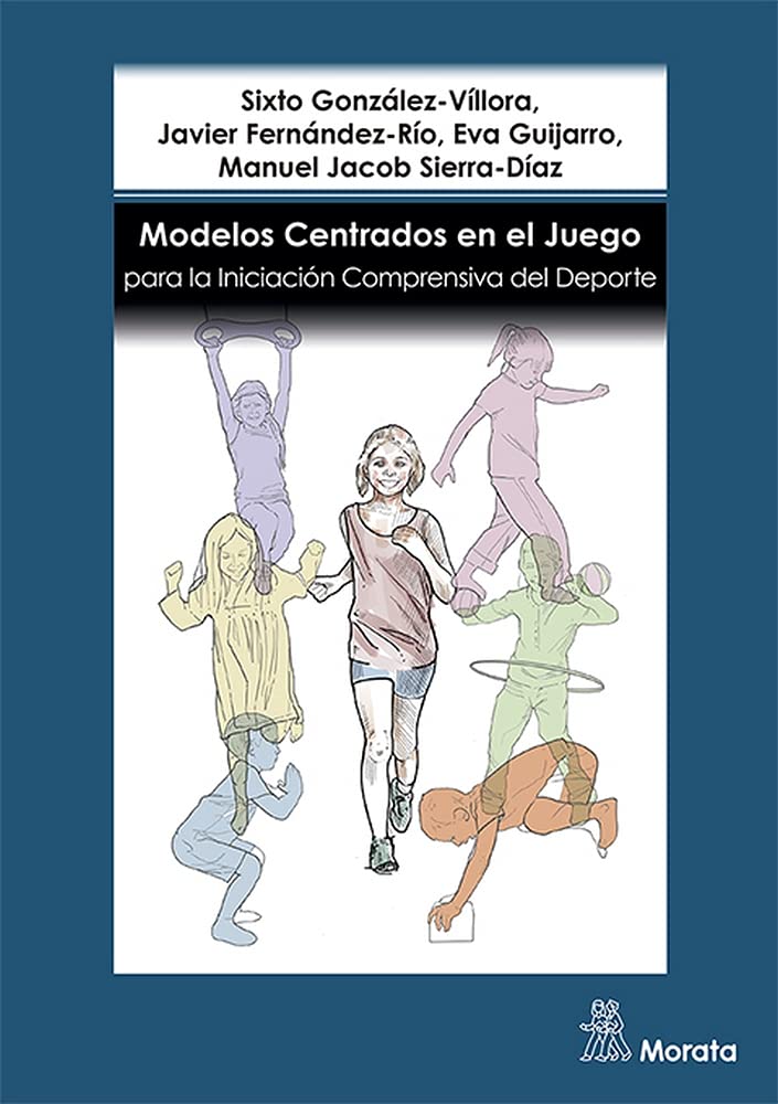 Libro: Modelos Centrados en el Juego para la Iniciación Comprensiva del Deporte