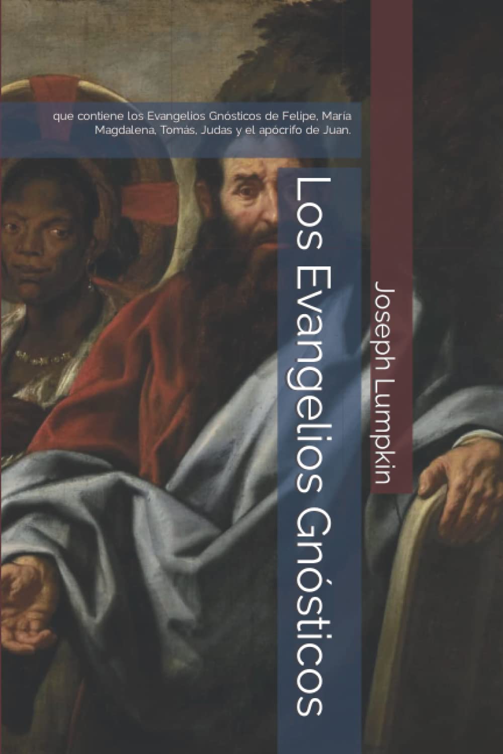 Libro: Los Evangelios Gnósticos: que contiene los Evangelios Gnósticos de Felipe, María Magdalena, Tomás, Judas y el apócrifo de Juan. (Spanish Edition)