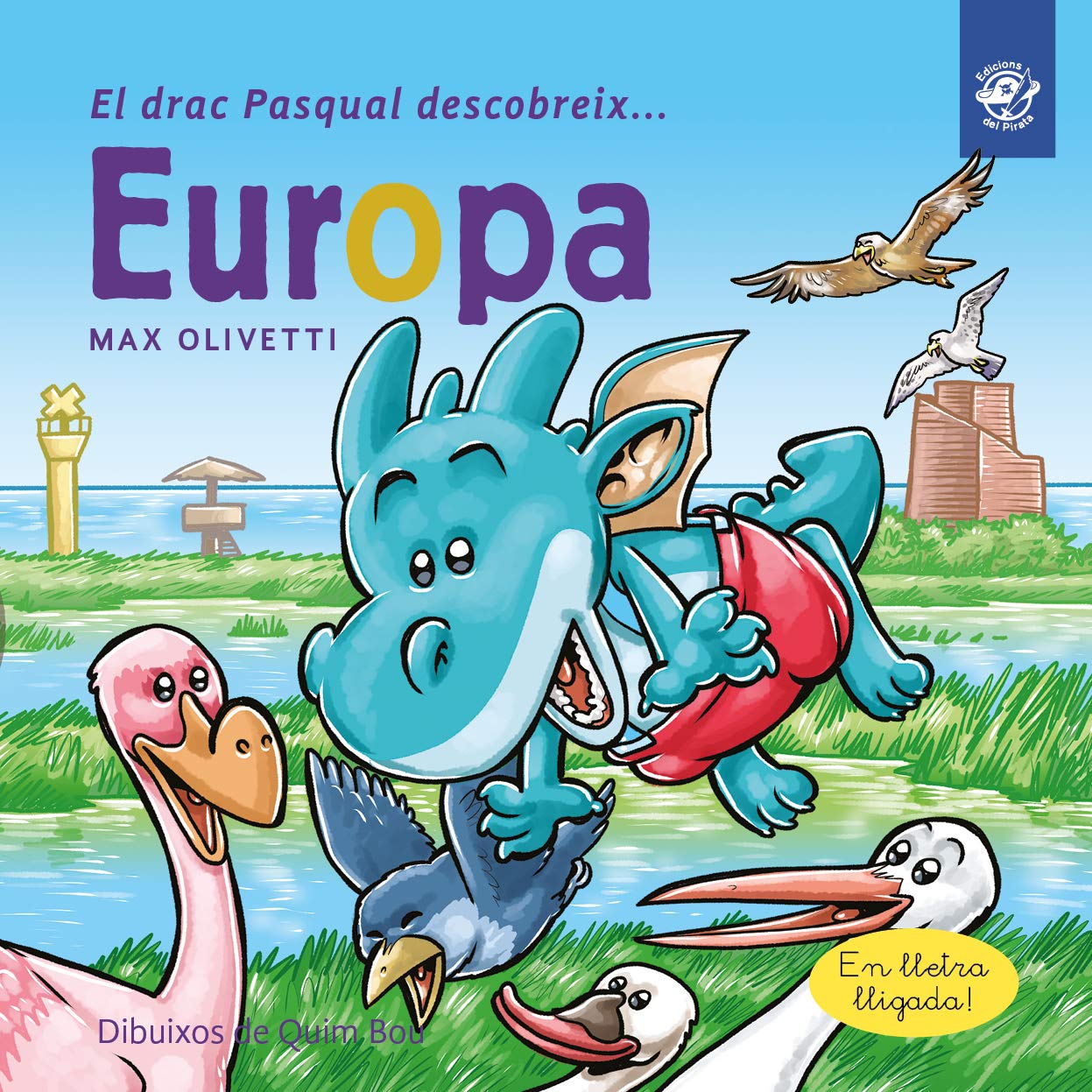 Libro: El drac Pasqual descobreix Europa: Conte en lletra lligada per conscienciar sobre el canvi climàtic amb la Greta Thunberg: Interactiu, amb valors i divertit!