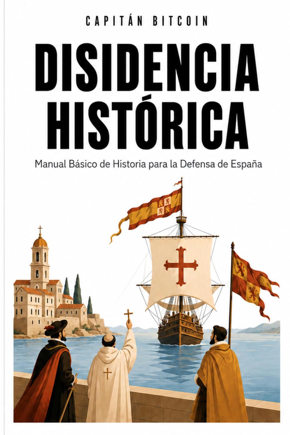 Libro: Disidencia Histórica: Manual Básico de Historia para la Defensa de España (Disidencia Activa) (Spanish Edition)