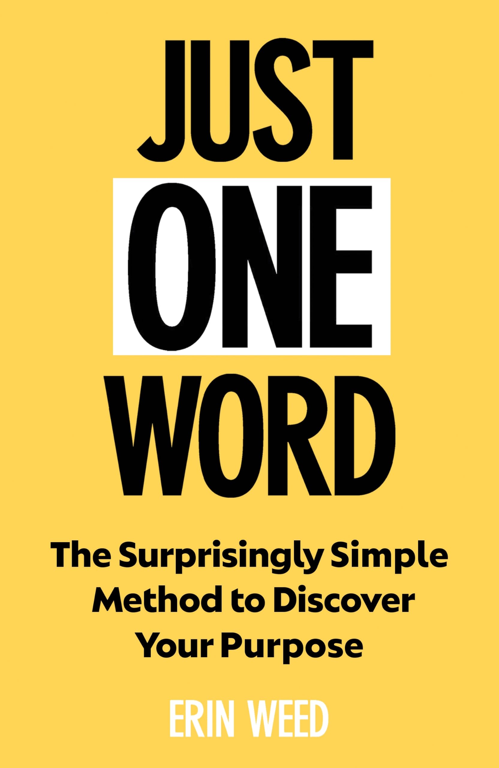 Libro: Just One Word: The Surprisingly Simple Method to Discover Your Purpose and Unleash Your Power