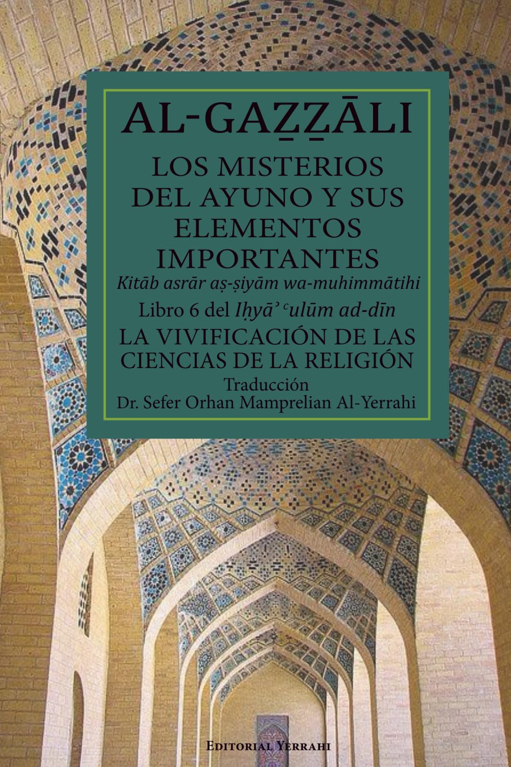 Libro: Los misterios del ayuno y sus elementos importantes (traducción): Libro 6 del Ihya´ `ulum ad-din (Spanish Edition)