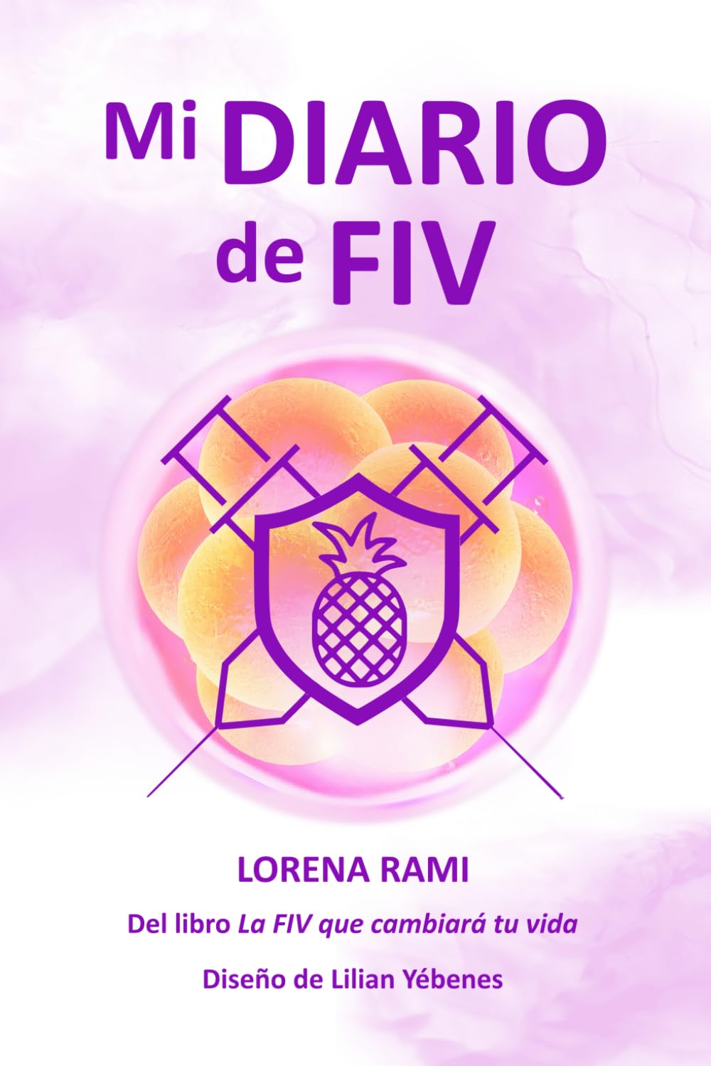 Libro: Mi diario de FIV: Del libro La FIV que cambiará tu vida (La FIV de tu vida)