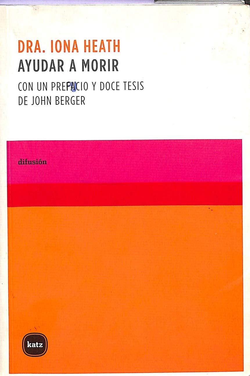 Libro: Ayudar a morir: Con un prefacio y doce tesis de John Berger