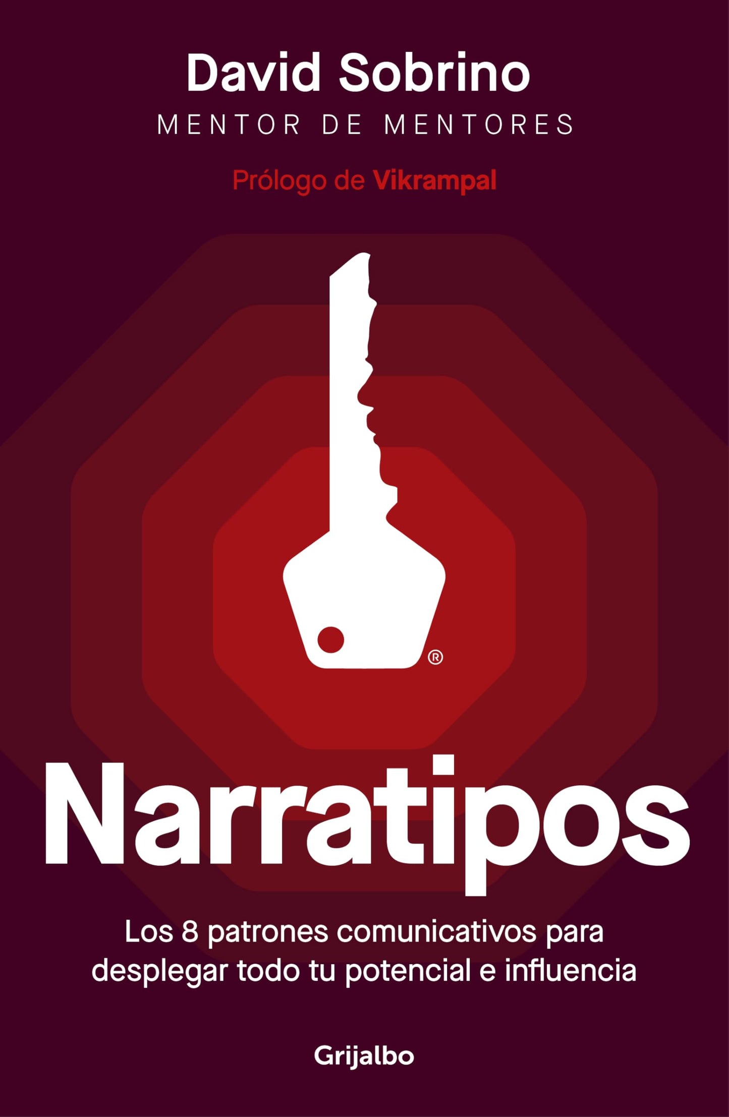 Libro: Narratipos: Los 8 patrones comunicativos para desplegar todo tu potencial e influencia (Grijalbo)