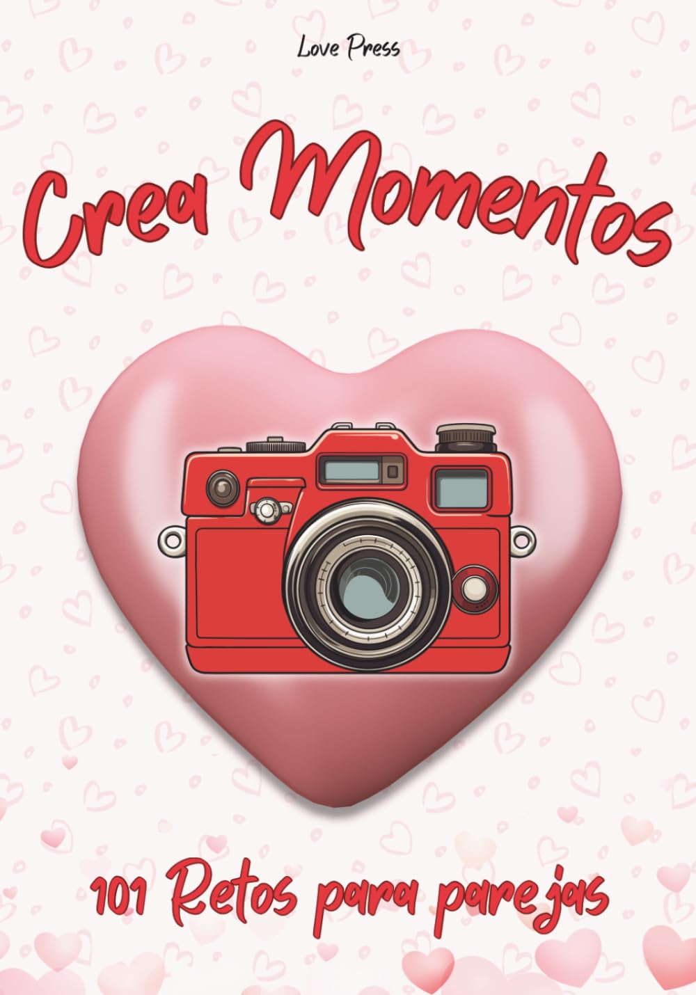 Libro: Crea Momentos: 101 Retos Para Parejas (Libros para parejas)