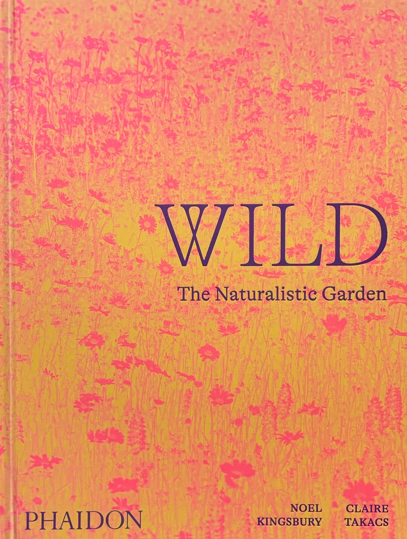 Libro: Wild: The Naturalistic Garden