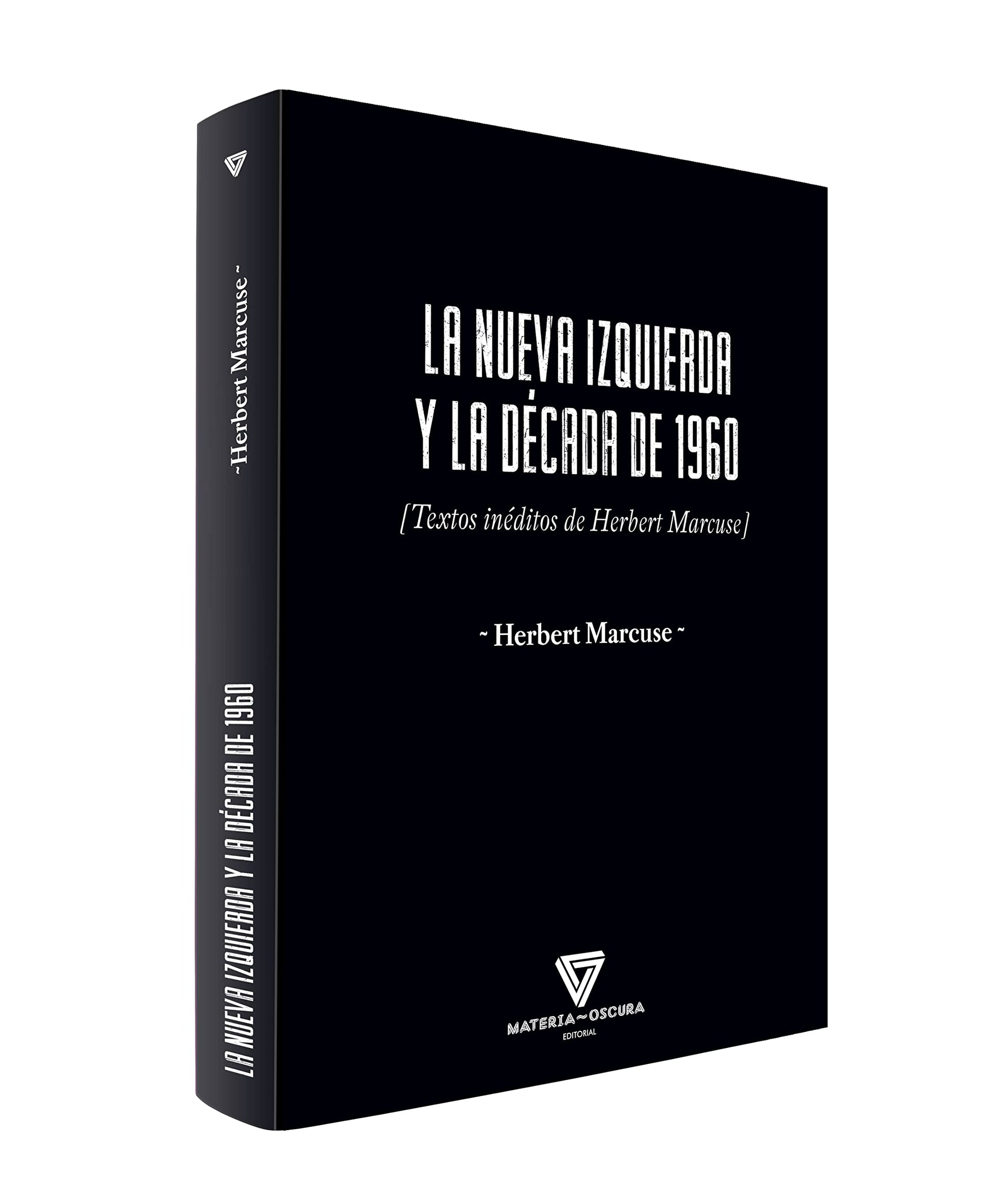 Libro: LA NUEVA IZQUIERDA Y LA DÉCADA DE 1960: [Textos inéditos de Herbert Marcuse]
