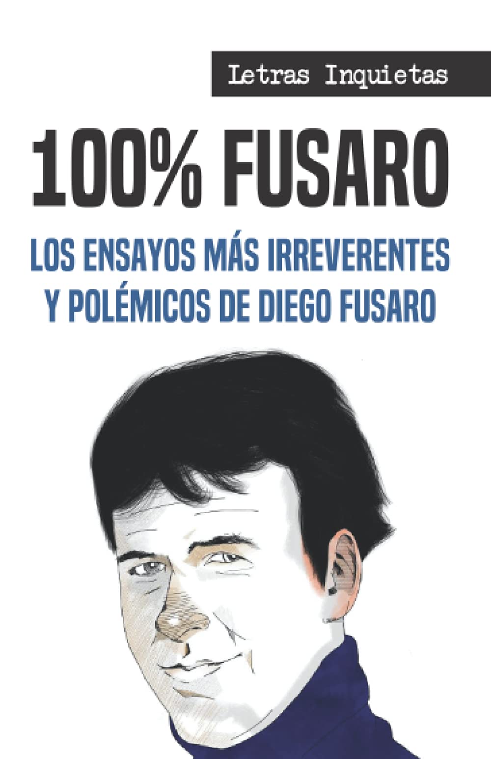 Libro: 100% Fusaro: Los ensayos más irreverentes y polémicos de Diego Fusaro (Letras Inquietas)