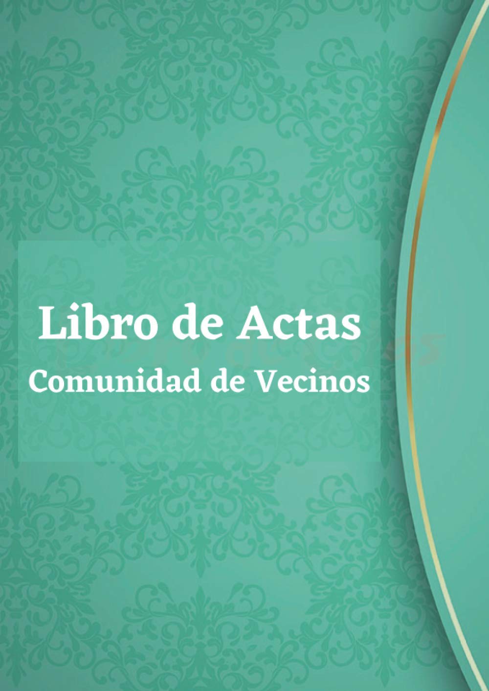 Libro de Actas Comunidad de Vecinos: Libro de Actas Para Registrar las Juntas de Vecinos o de Propietarios. Tamaño A4.