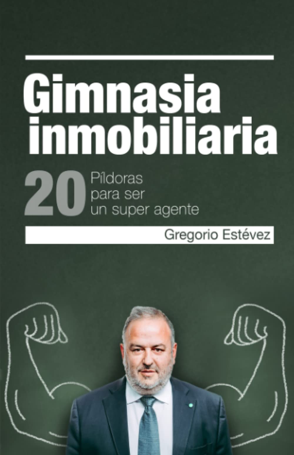 Libro: GIMNASIA INMOBILIARIA: 20 Píldoras para ser un Súper Agente (Spanish Edition)