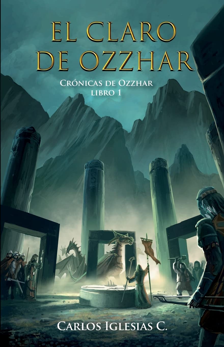 Libro: El Claro de Ozzhar: Fantasía épica donde elfos, dragones, humanos, shantales y enanos deben unirse para enfrentar una amenaza obscura. (Crónicas de Ozzhar)