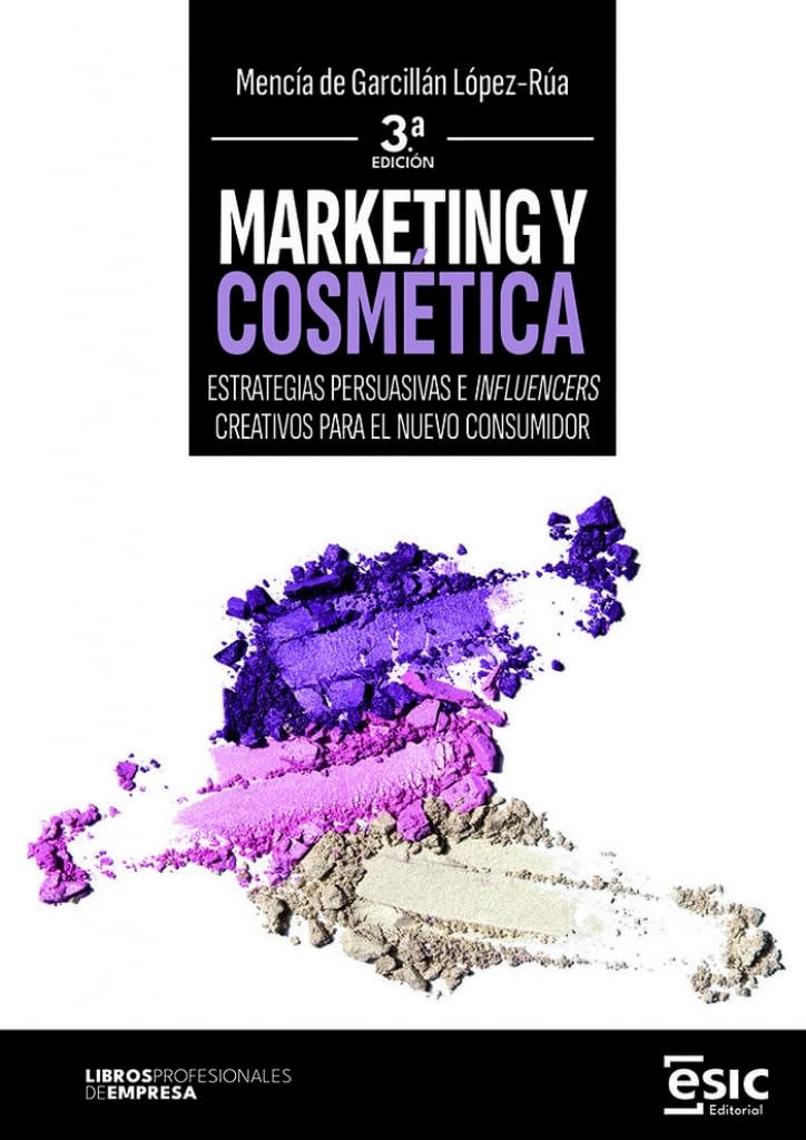 Libro: MARKETING Y COSMÉTICA: Estrategias persuasivas e influencers creativos para el nuevo consumidor