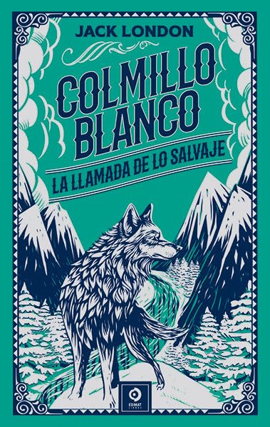 COLMILLO BLANCO- LLAMADA DE LO SALVAJE: 82 (COLECCIÓN PIEL DE CLÁSICOS)