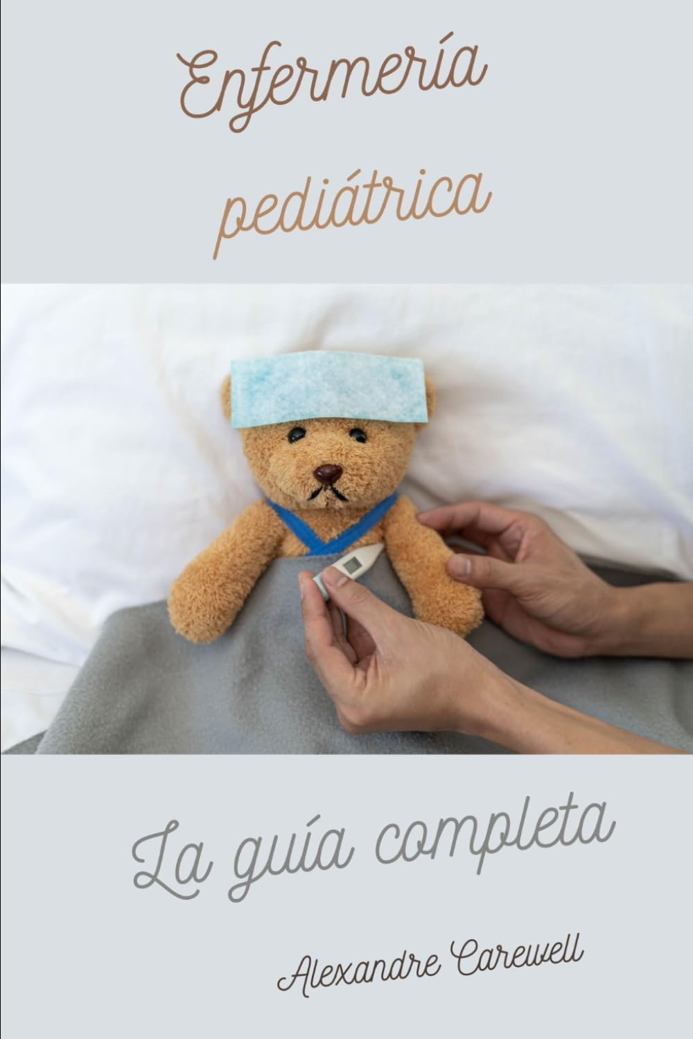 Libro: Enfermería pediátrica La guía completa (Spanish Edition)