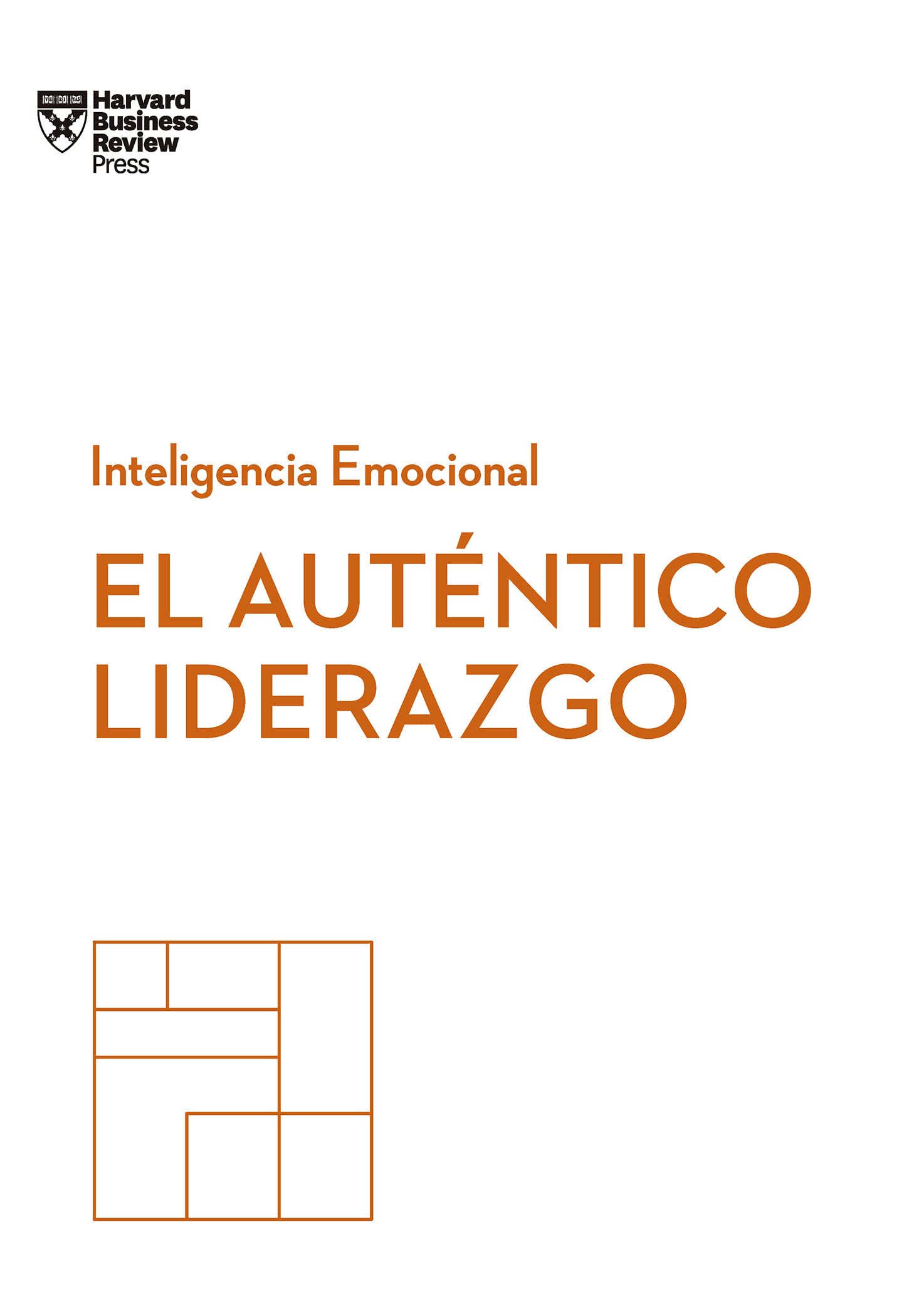 Libro: El auténtico liderazgo. Serie Inteligencia Emocional HBR (Authentic Leadership Spanish Edition)