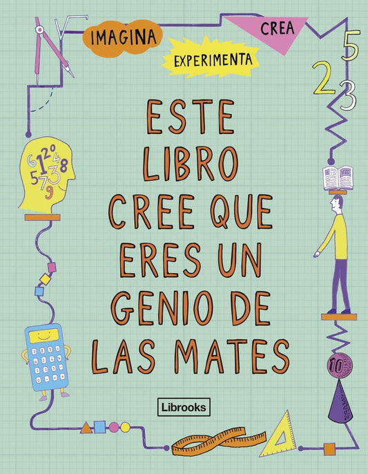 Este libro cree que eres un genio de las mates (Imagina)