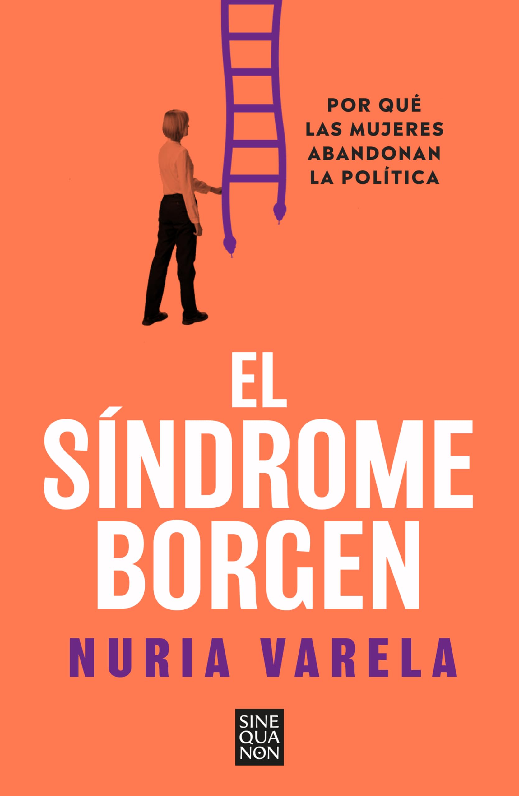 Libro: El síndrome Borgen: Por qué las mujeres abandonan la política (Sine Qua Non)