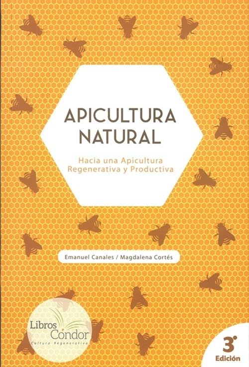 Libro: Apicultura natural: Hacia una Apicultura Regenerativa y Productiva. (SIN COLECCION)