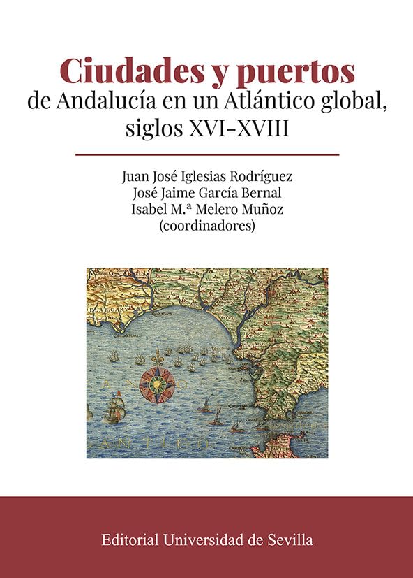 Libro: Ciudades y puertos de Andalucía en un Atlántico global, siglos XVI-XVIII