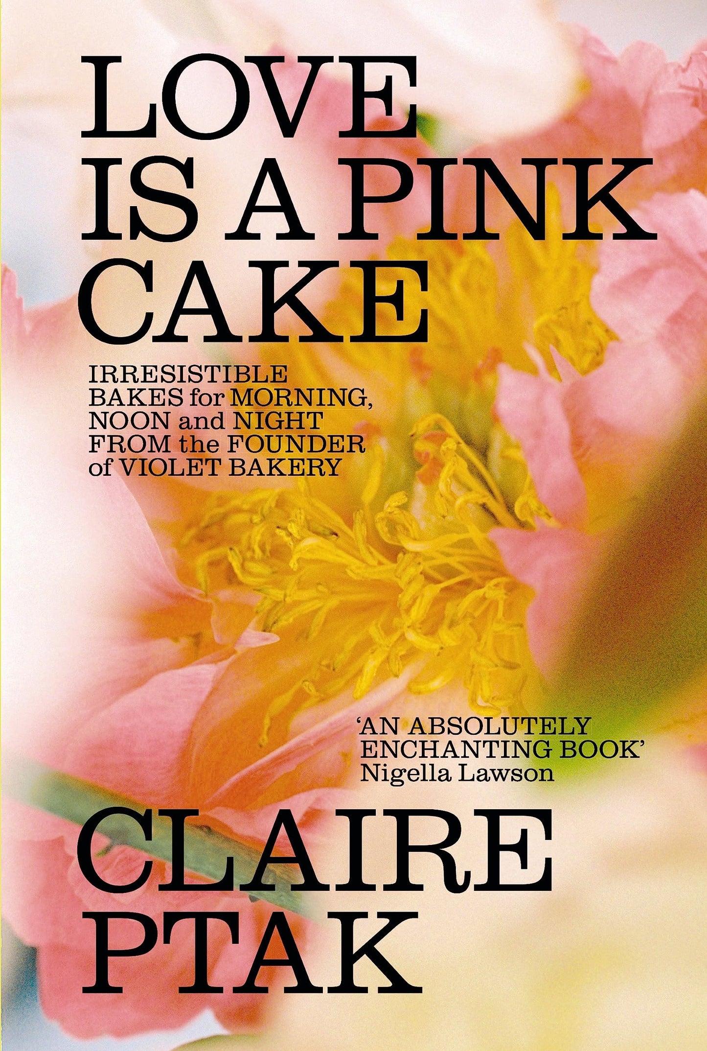 Libro: Love is a Pink Cake: Irresistible bakes for breakfast, lunch, dinner and everything in between